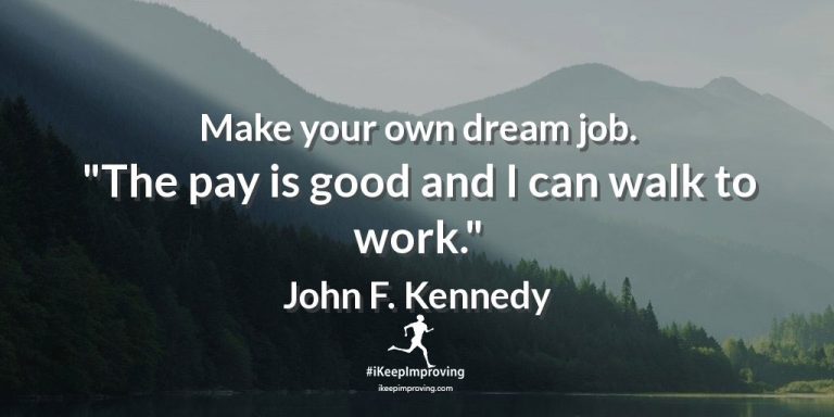 Make your own dream job.