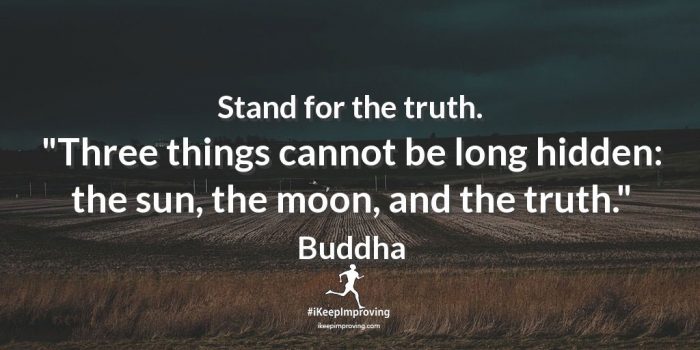 Stand for the truth.