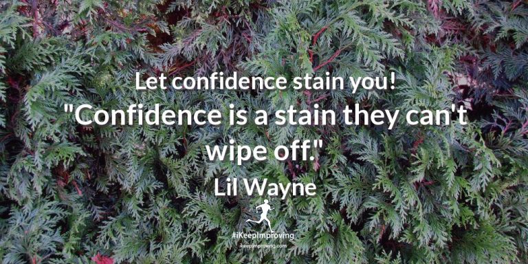 Let confidence stain you