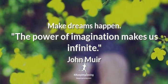 Make dreams happen.