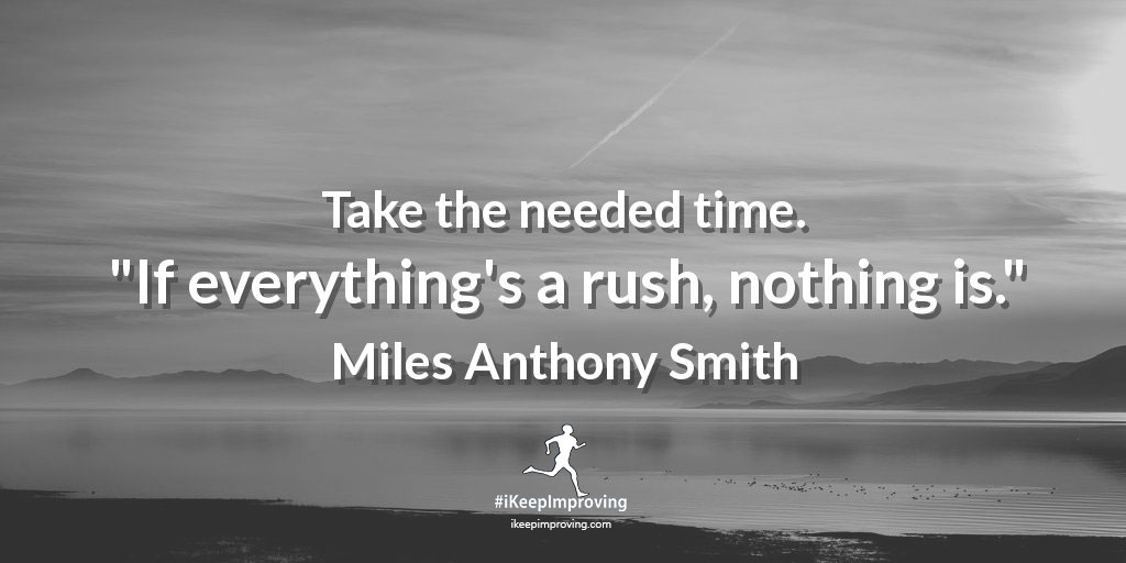 Take the needed time.