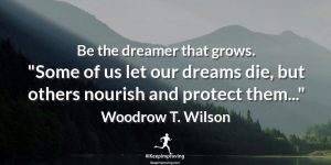 Be the dreamer that grow.