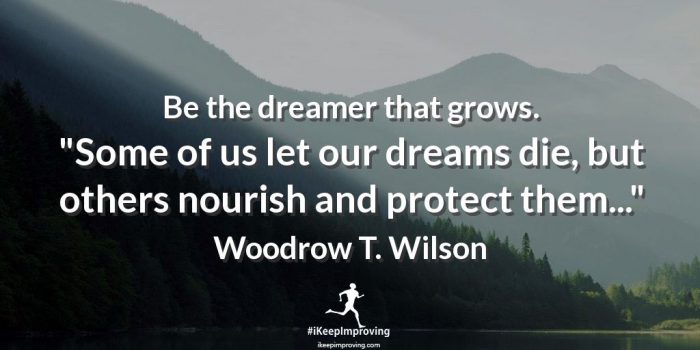 Be the dreamer that grow.