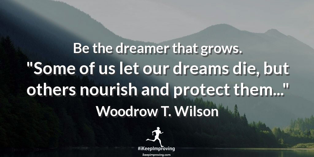 Be the dreamer that grow.