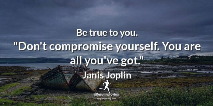 Be true to you.