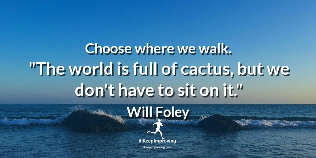 Choose where we walk.