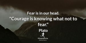 Fear is in our head.