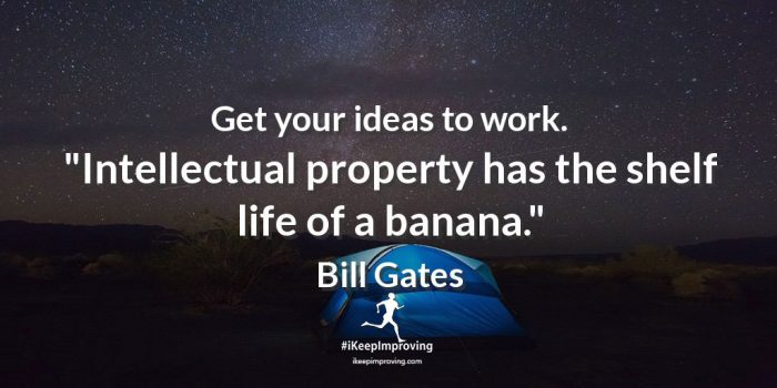 Get your ideas to work.