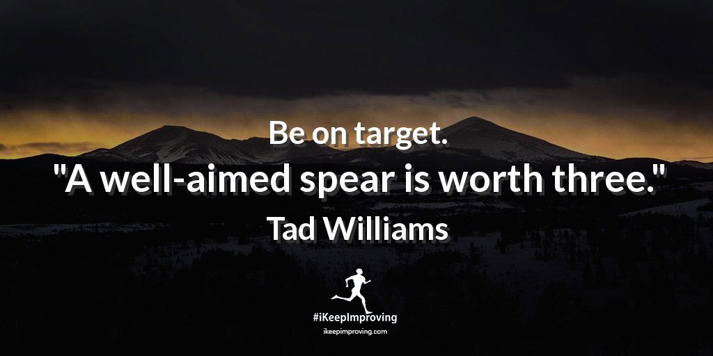 Be on target.