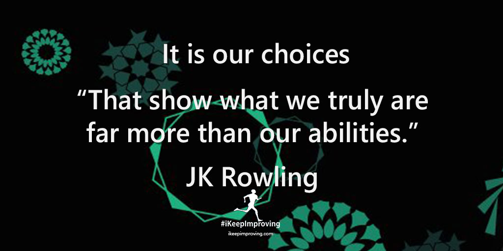It is our choices