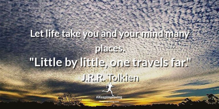 Let life take you and your mind places.
