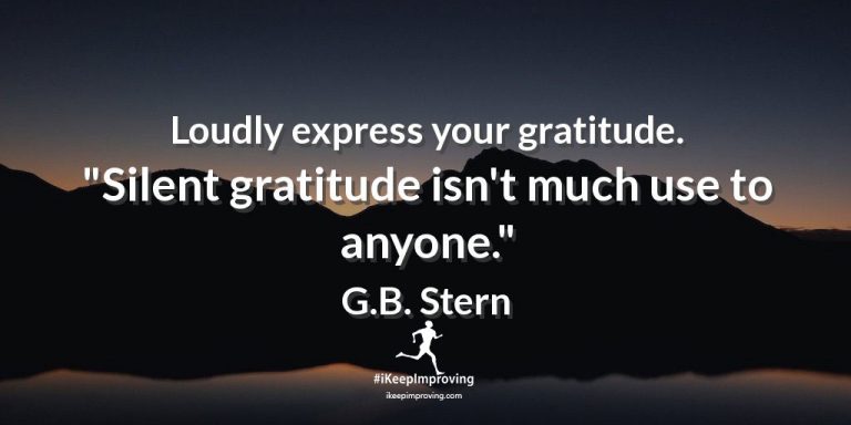 Loudly express your gratitude.