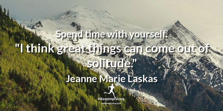 Spend time with yourself.