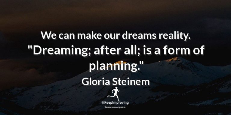 We can make our dreams reality.