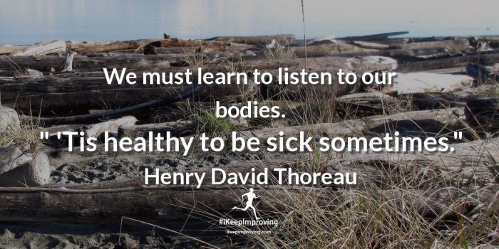 We must learn to listen to our bodies.