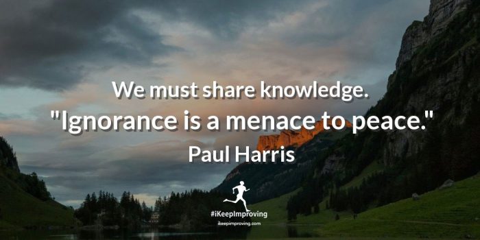 We must share knowledge.