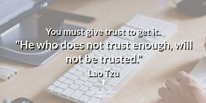You must give trust to get it.