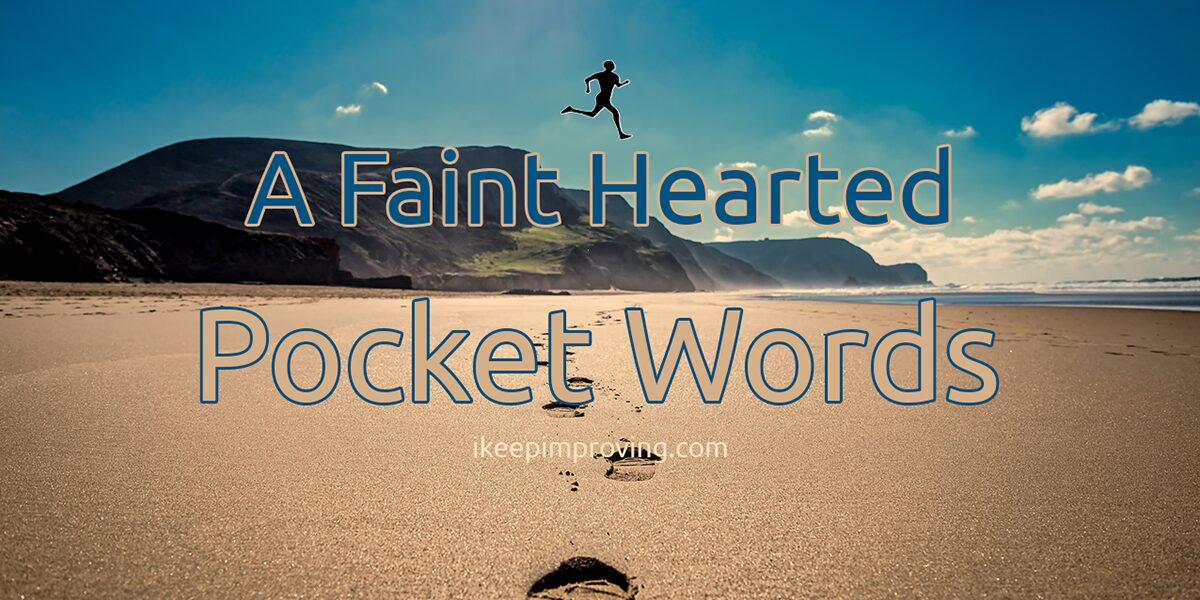 A faint hearted