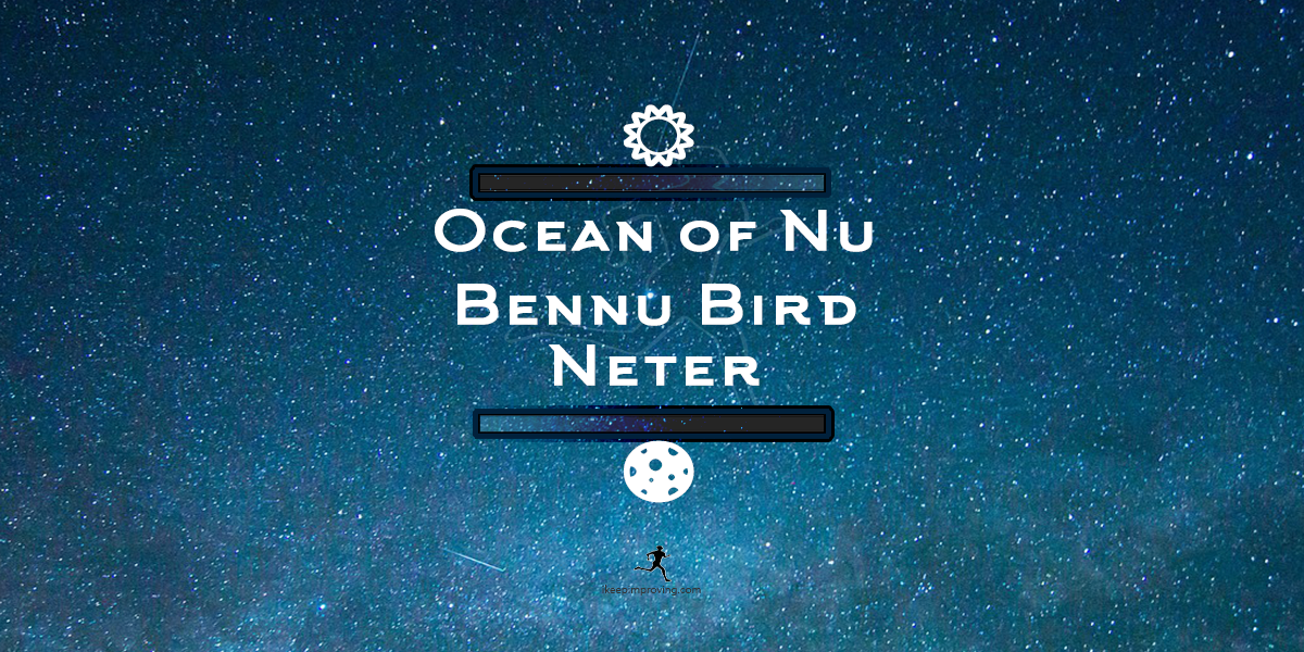 Ocean of Nu~Bennu Bird ~ Neter