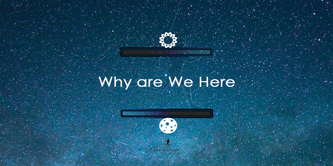 Why are We Here