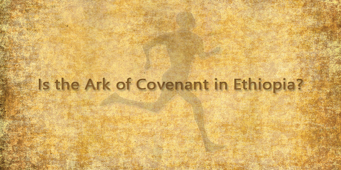 Is the Ark of Covenant in Ethiopia?