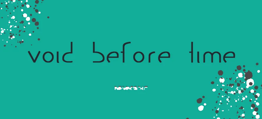 The Void Before Time